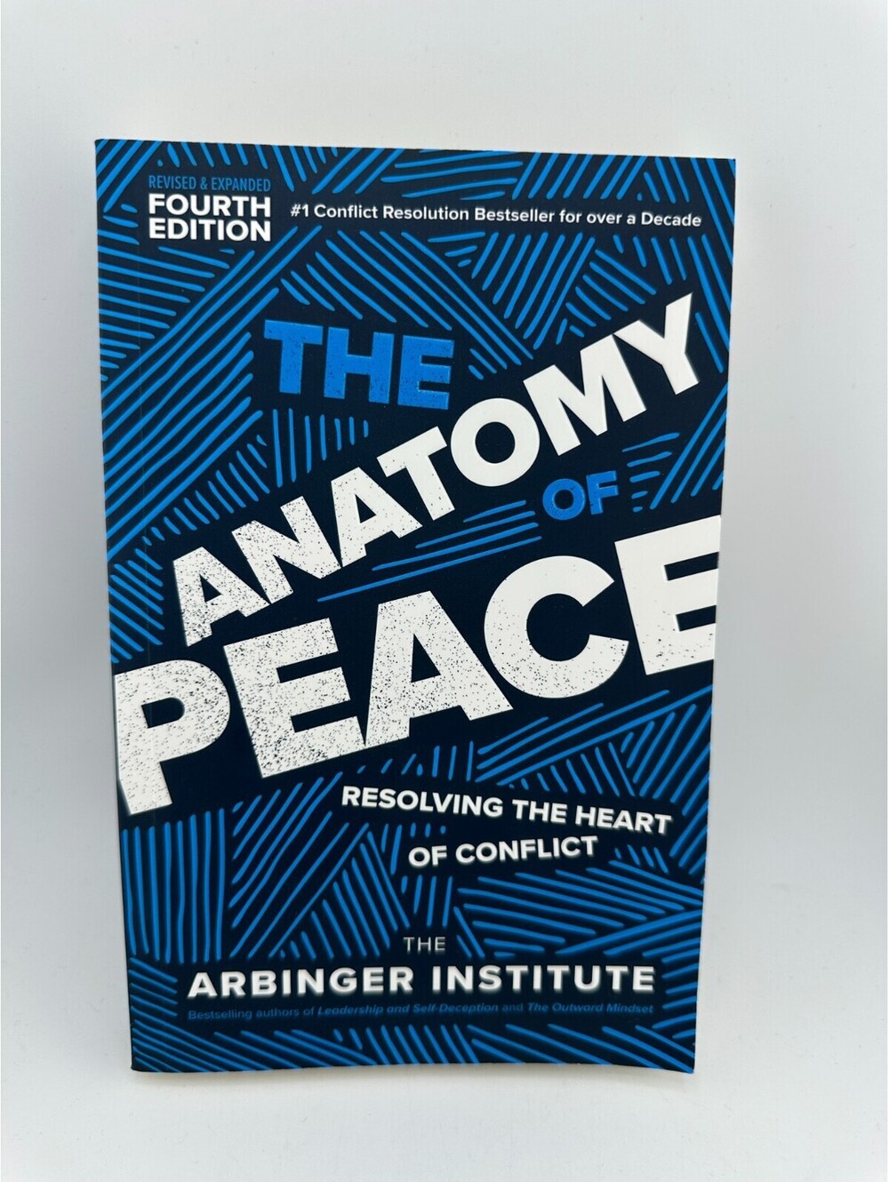 The Anatomy of Peace 4th Ed – Arbinger Institute Conflict Resolution (PB)